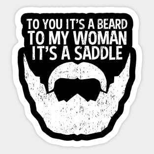 Funny Beard For Men It's A Saddle For Women Sticker